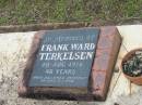
Frank Ward TERKELSEN,
died 20 Aug 1978 aged 46 years,
brother;
Howard cemetery, City of Hervey Bay

