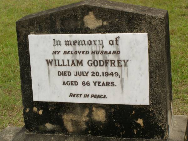 William (Will) GODFREY,  | husband,  | died 20 July 1949 aged 66 years;  | Howard cemetery, City of Hervey Bay  | 