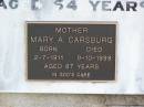 
John G. CARSBURG, husband father,
died 28 June 1961 aged 54 years;
Mary A. CARSBURG, mother,
born 2-7-1911 died 9-10-1998 aged 87 years;
Ingoldsby Lutheran cemetery, Gatton Shire
