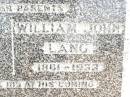 
Mary LANG,
1864 - 1848;
William John LANG,
1861 - 1933;
William Roy,
son brother,
killed in action Beersheba 1917;
Jandowae Cemetery, Wambo Shire

