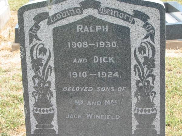Ralph,  | 1908 - 1930;  | Dick,  | 1910 - 1924;  | sons of Mr & Mrs Jack WINFIELD;  | Jandowae Cemetery, Wambo Shire  | 