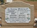 
Eric Wilford BALDWIN,
father grandfather great-grandfather,
died 2 March 1998 aged 81 years;
Daisy Beatrice BALDWIN,
wife mother grandmother,
died 27 March 1978 aged 56 years;
Jandowae Cemetery, Wambo Shire
