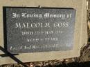 
Malcolm GOSS,
died 22 May 1994 aged 36 years;
Jondaryan cemetery, Jondaryan Shire
