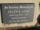 
Selena GOSS,
died 4 Sept 1990 aged 30 years;
Jondaryan cemetery, Jondaryan Shire
