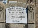 
parents;
Mary JACKSON,
1865 - 1939;
Alfred JACKSON,
1868 - 1940;
Jondaryan cemetery, Jondaryan Shire
