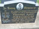 
Ferdinand Albert GERCHOW, 
husband father father-in-law grandfather,
died 27 Jan 1978 aged 60 years 8 months;
Kalbar General Cemetery, Boonah Shire
