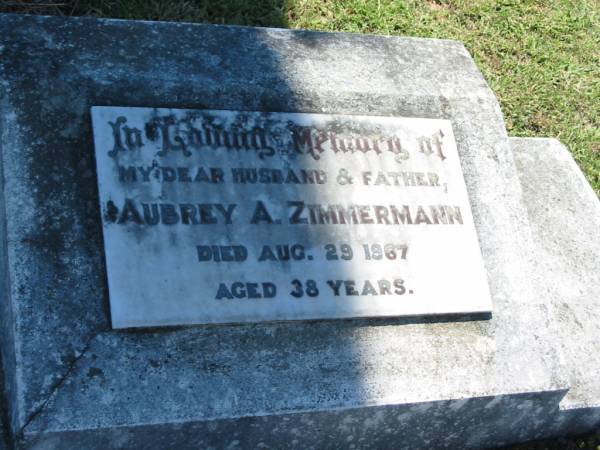 Aubrey A. ZIMMERMAN, husband father,  | died 29 Aug 1967 aged 38 years;  | Kalbar General Cemetery, Boonah Shire  | 