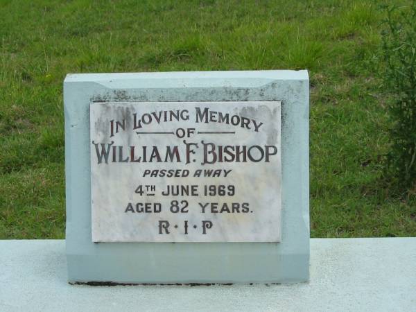William F. BISHOP,  | died 4 June 1969 aged 82 years;  | St John's Catholic Church, Kerry, Beaudesert Shire  | 