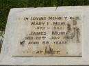 
Mary H. MUIR,
1873 - 1943;
James MUIR,
died 22 July 1962 aged 88 years;
Kilkivan cemetery, Kilkivan Shire
