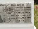 
Francis WEX,
husband father,
died 8 April 1937 aged 61 years 11 months;
Eveline WEX,
mother,
died 23 Sept 1966 aged 81 years 3 days;
Kilkivan cemetery, Kilkivan Shire

