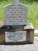 
William WALL,
husband,
died 5 Sept 1939 aged 86 years;
Hanorah WALL,
mother,
died 7 Feb 1951 aged 92 years;
Daniel WALL,
brother,
died 29 Jan 1951 aged 65 years;
Kilkivan cemetery, Kilkivan Shire
