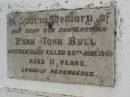 
Evan John BULL,
son brother,
accidentally killed 25 June 1960 aged 11 years;
Killarney cemetery, Warwick Shire

