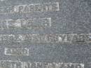 
parents;
James LAMB,
died 24 Nov 1942 aged 65 years;
Ida Elizabeth Jane LAMB,
died 27 Nov 1954 aged 75 years;
Henry MACKAY,
husband of May MACKAY,
died 23 Jan 1990 aged 90 years;
May Eveline MACKAY,
wife of Henry MACKAY,
died 15 Sept 1996 aged 93 years;
Killarney cemetery, Warwick Shire
