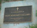 
Mary Margaret BALLARD,
died 31 Dec 2006 aged 74 years;
Killarney cemetery, Warwick Shire
