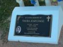 
Thora Joan DAGG,
18-10-1930 - 15-01-2006 aged 75 years,
wife mother grandmother;
Killarney cemetery, Warwick Shire
