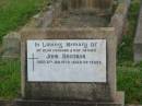 
John BROSNAN,
husband father,
died 6 Jan 1972 aged 59 years;
Killarney cemetery, Warwick Shire
