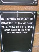 
Graeme R. MCALPINE,
25-6-1943 - 24-3-1995;
Lawnton cemetery, Pine Rivers Shire
