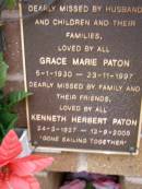 
Grace Marie PATON,
5-1-1930 - 23-11-1997;
Kenneth Herbert PATON,
24-3-1927 - 12-9-2005;
Lawnton cemetery, Pine Rivers Shire
