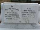 
William BARBOUR,
father,
died 25 June 1929 aged 88 years;
mother,
died 11 June 1929 aged 85 years;
Lawnton cemetery, Pine Rivers Shire
