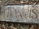 
Charlotte M. FRANCIS,
mother,
died 8 Aug 1929 aged 86 years;
Walter FRANCIS,
died 11 March 1934 aged 89 years;
Lawnton cemetery, Pine Rivers Shire
