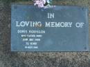 
Robert Barry ROBINSON,
9-4-46 - 4-2-65,
son brother,
remembered mum, dad, John & Ross;
Doris ROBINSON,
died 23 July 1988 aged 72 years;
Walter Henry E. ROBINSON,
brother,
2-5-1912 - 9-4-1989;
Lawnton cemetery, Pine Rivers Shire
