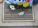 
Ronald Harry DOLING,
died 25 Sept 1987 aged 57 years;
Marie Joseph DOLING,
wife,
died 29 Oct 2002 aged 69 years;
Lawnton cemetery, Pine Rivers Shire

