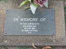 
Peter SZEWCZYK,
born 29-3-1932,
died 24 Oct 1989 aged 57 years;
Lawnton cemetery, Pine Rivers Shire
