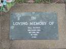 
Bill BLINCO,
died 18 April 1987 aged 58 years;
Lawnton cemetery, Pine Rivers Shire
