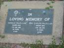 
Donald MCLELLAN,
died 17 Aug 1984 aged 85 years;
May Evelyn MCLELLAN,
died 14 Jan 1976 aged 75 years;
Lawnton cemetery, Pine Rivers Shire
