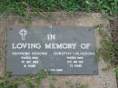 
Raymond HODGINS,
died 1 Dec 1988 aged 81 years;
Dorothy I.M. HODGINS,
died 11 Jan 1981 aged 72 years;
Lawnton cemetery, Pine Rivers Shire
