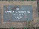 
Faye THOMPSON,
died 3 March 1985 aged 36 years;
Lawnton cemetery, Pine Rivers Shire
