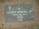 
Arthur Henry HEATH,
died 28 June 1986 aged 66 years;
Lawnton cemetery, Pine Rivers Shire
