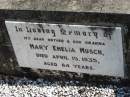 
mother granma Mary Emelia MUSCH died 15 April 1935 aged 84 years;
Logan Village Cemetery, Beaudesert
