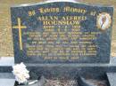 
Allan Alfred HOUNSLOW born 7-9-1928 died 8-8-1991;
husband of Helen, father of John and Elaine, Granda of Allan, Helen, Cindy, Kimberley;
Logan Village Cemetery, Beaudesert
