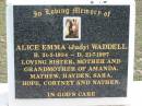 
Alice Emma (Judy) WADDELL,
born 31-5-1934 died 21-7-1997,
sister mother grandmother of Amanda, Mathew, Hayden, Sara, Hope, Cortney & Nathen;
Logan Village Cemetery, Beaudesert
