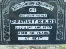 
Christian F. SCHLOSS, died 22 Aug 1955 aged 82 years, father;
Lowood Trinity Lutheran Cemetery (Bethel Section), Esk Shire
