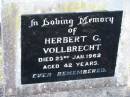 
Herbert G. VOLLBRECHT, died 23 Jan 1962 aged 42 years;
Lowood Trinity Lutheran Cemetery (Bethel Section), Esk Shire
