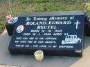 
Roland Edward BEUTEL, born 12-10-1934 died 18-1-1999 aged 64;
Lowood Trinity Lutheran Cemetery (Bethel Section), Esk Shire
