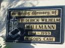 
Frederick Wilhelm WILLMANN, 1912-1999;
Lowood Trinity Lutheran Cemetery (Bethel Section), Esk Shire
