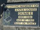
Anna Louise DUMKE, 1889-1986 age 97 years;
Lowood Trinity Lutheran Cemetery (Bethel Section), Esk Shire
