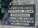 
Phyllis Jean VORPAGEL, 24-3-1907 - 15-2-1978, mother;
Lowood Trinity Lutheran Cemetery (Bethel Section), Esk Shire
