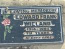 
Edward Frank WIELAND, 1914-1994 aged 79 years;
Lowood Trinity Lutheran Cemetery (Bethel Section), Esk Shire

