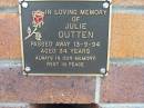 
Julie OUTTEN, died 13-9-94 aged 34 years;
Lowood Trinity Lutheran Cemetery (Bethel Section), Esk Shire

