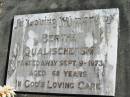 
Bertha QUALISCHEFSKI, died 9 Sept 1973 aged 68 years;
Lowood Trinity Lutheran Cemetery (St Marks Section), Esk Shire
