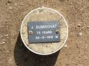 
J. DUMSCHAT, male,
died 22-9-1912 aged 72 years;
Ma Ma Creek Anglican Cemetery, Gatton shire
