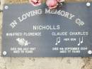 
Winifred Florence NICHOLLS,
died 15 July 1987 aged 78 years;
Claude Charles NICHOLLS, son,
died 4 Sept 2004 aged 77 years;
Ma Ma Creek Anglican Cemetery, Gatton shire
