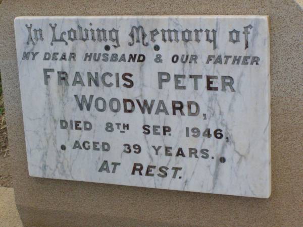 Francis Peter WOODWARD, husband father,  | died 8 Sept 1946 aged 39 years;  | F.P. WOODWARD,  | died 8 Sept 1946 aged 40 years,  | missed by wife & sons;  | Ma Ma Creek Anglican Cemetery, Gatton shire  | 