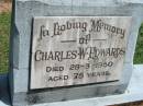 
Charles W. EDWARDS,
died 28-3-1950 aged 75 years;
Maclean cemetery, Beaudesert Shire
