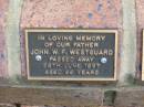 
John W.F. WESTGUARD, father,
died 25 June 1997 aged 66 years;
Maclean cemetery, Beaudesert Shire
