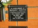 
Margaret Dorothy FARQUHARSON,
died 8 April 1992 aged 50 years;
Marburg Anglican Cemetery, Ipswich
